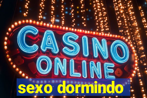 sexo dormindo